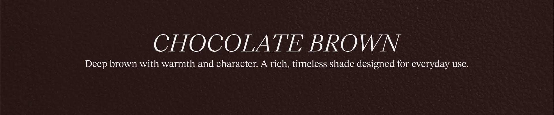Chocolate Brown