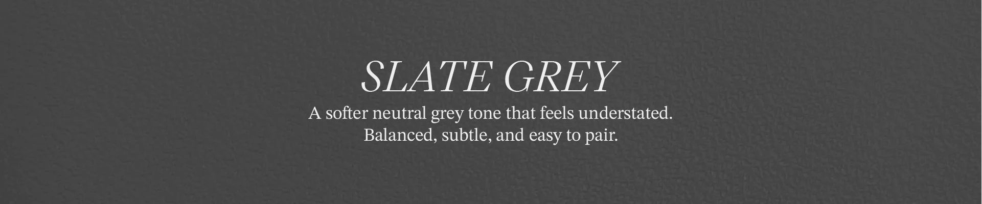 Slate Grey